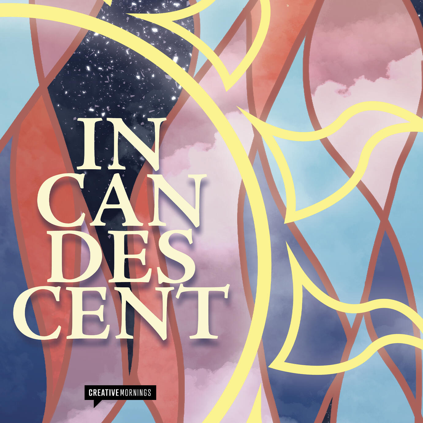 Creative Mornings: INCANDESCENT